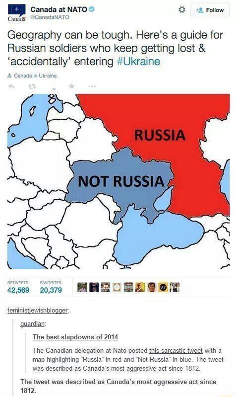 Canada at NATO 2 Follow GanadaNATO Canie Geography can be tough Heres a guide for Russian soldiers who keep getting lost accidentally entering Ukraine 2 Canada in Utane s oz BMHROEZQON feministjewishblogger quardian The best slapdowns of 2014 The Canadian delegation at Nato posted this sarcastic tweet with a map highiighting Russia in red and Not Russia in blue The tweet was described as Canadas m