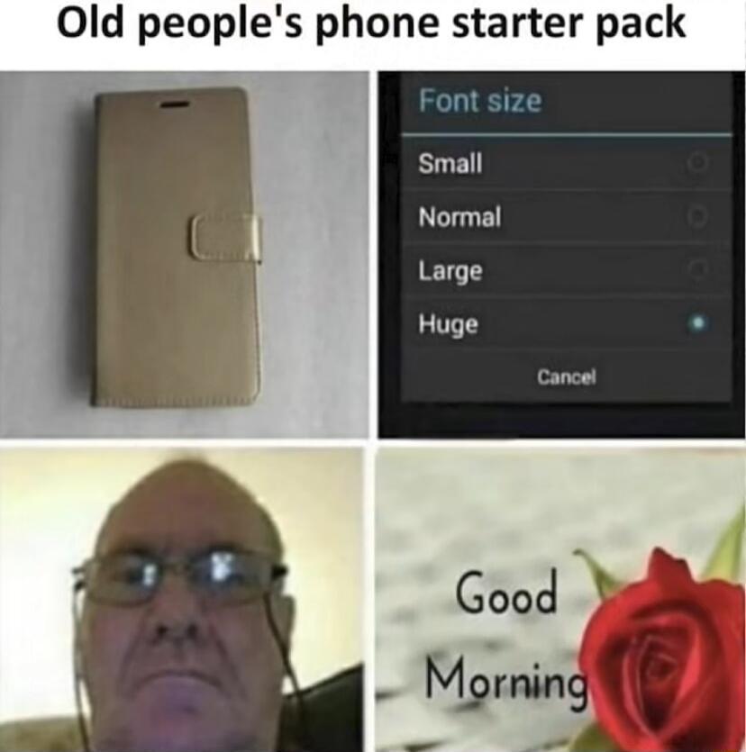 Old peoples phone starter pack Font size Small Normal Large Huge