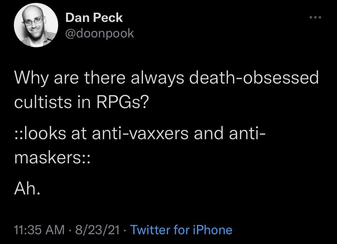 DETL odTed JoeToTgoeYo Why are there always death obsessed cultists in RPGs looks at anti vaxxers and anti NMERIIGCIER Ah 1135 AM 82321 Twitter for iPhone