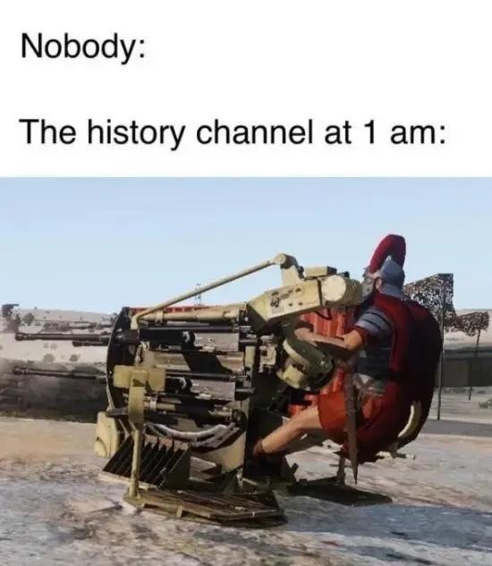 Nobody The history channel at 1 am