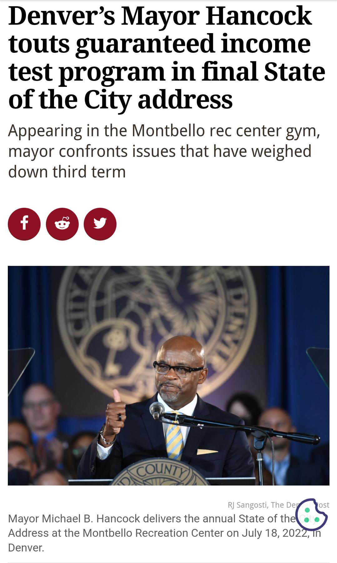 Denvers Mayor Hancock touts guaranteed income test program in final State of the City address Appearing in the Montbello rec center gym mayor confronts issues that have weighed down third term 000 Mayor Michael B Hancock delivers the annual State of m Address at the Montbello Recreation Center on July 18 20227 Denver