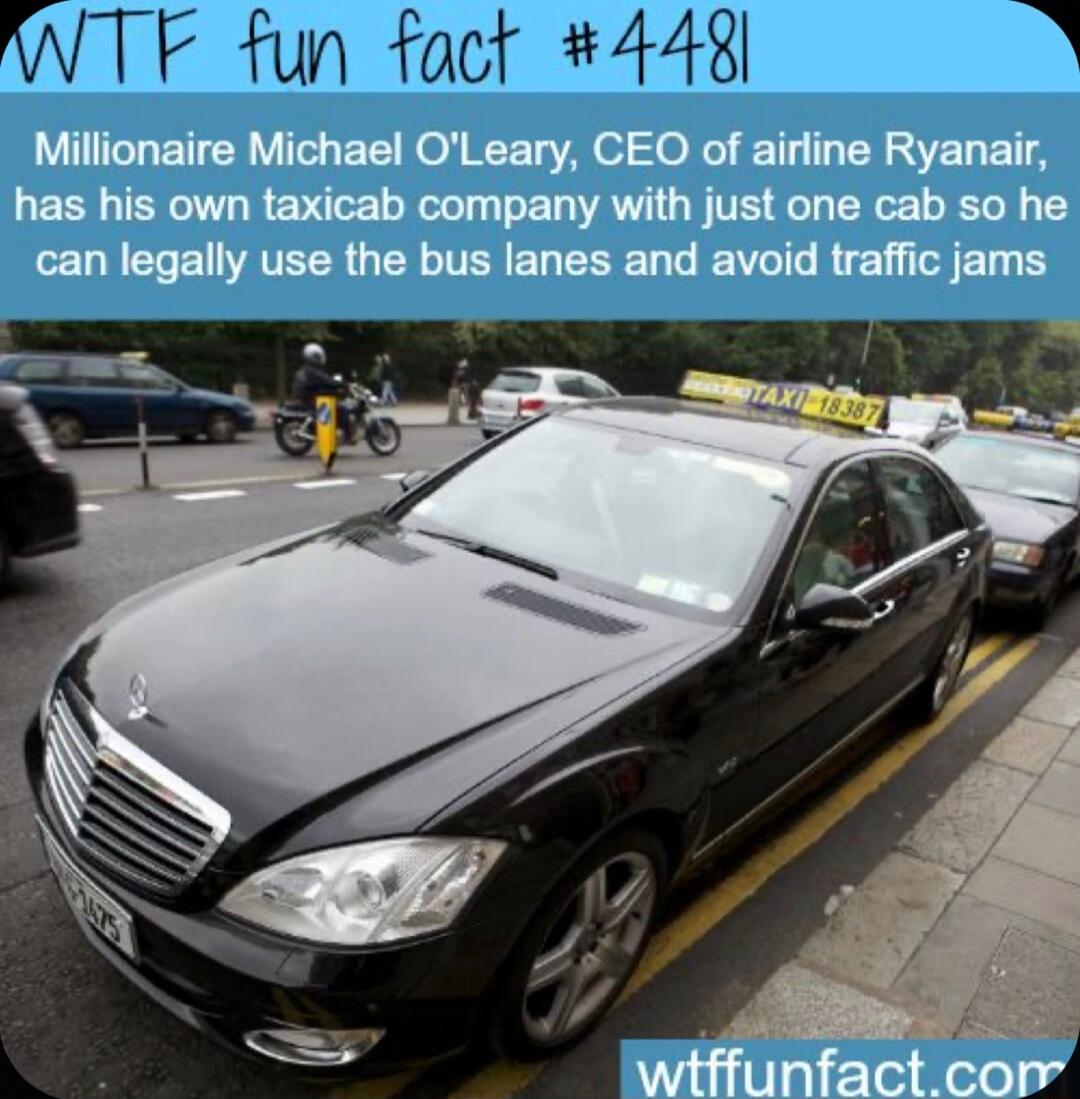 has his own taxicab company with just one cab so he can legally use the bus lanes and avoid traffic jams G