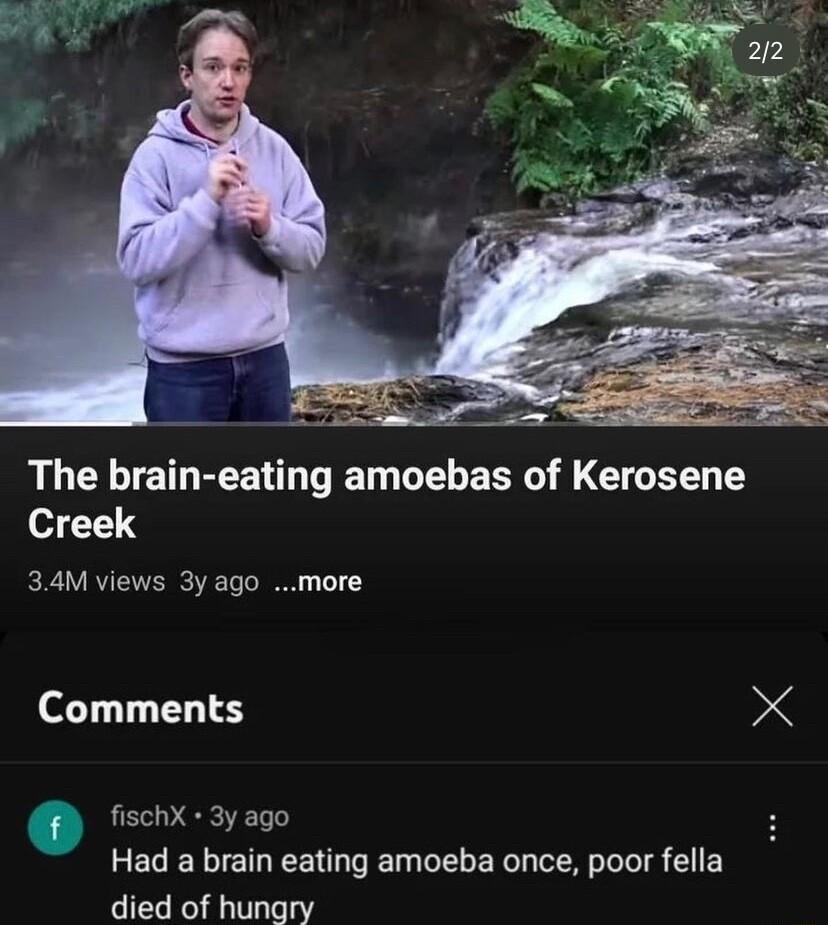 UGN TETLREEU T T O B GRS Creek 34M views 3y ago more Comments fischX 3y ago Had a brain eating amoeba once poor fella died of hungry
