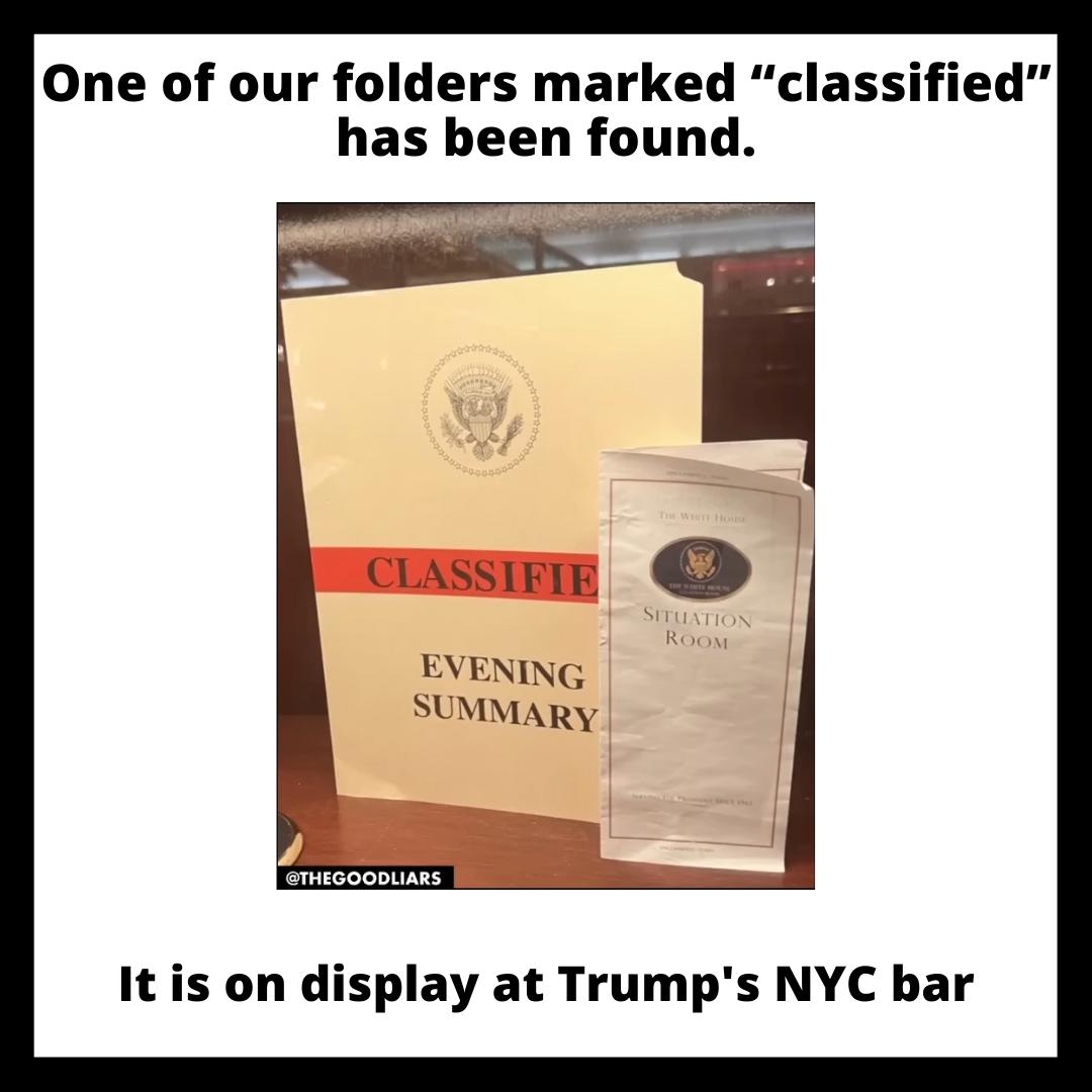 One of our folders marked classified has been found CLASSIFIF EVENING SUMMARY Itis on display at Trumps NYC bar