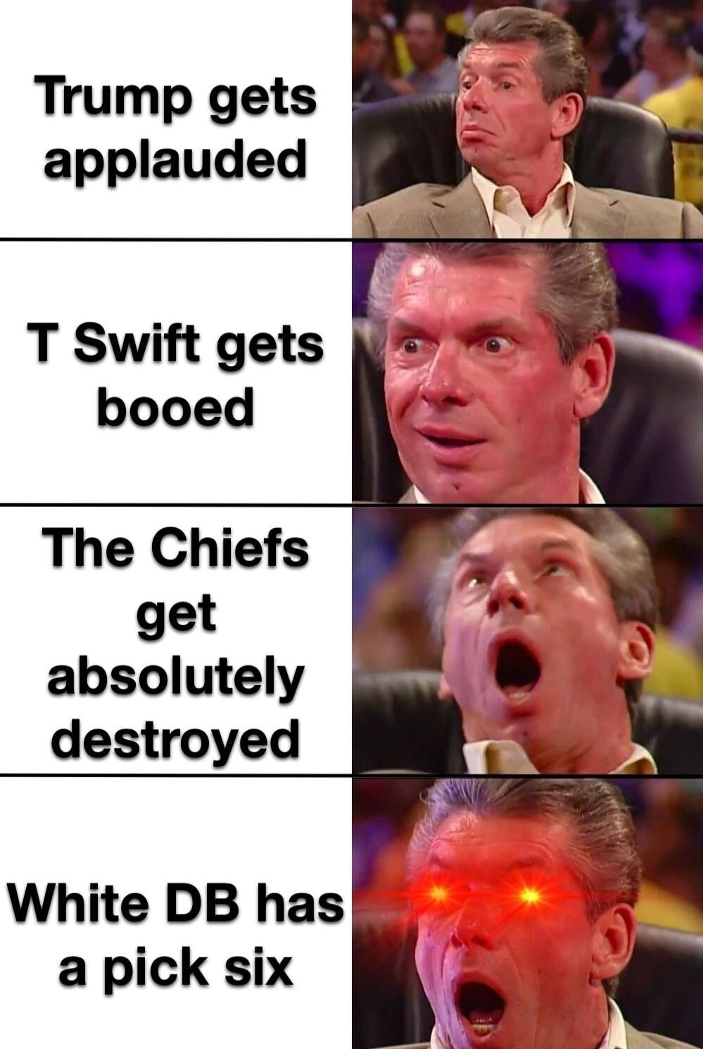Trump gets applauded T Swift gets booed The Chiefs get absolutely destroyed White DB has a pick six