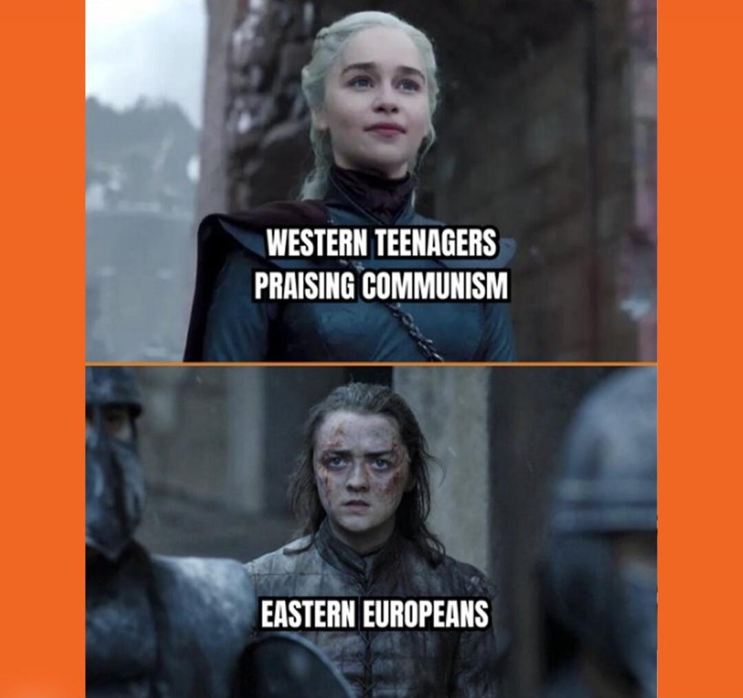 Western teenagers praising communism. Eastern Europeans.