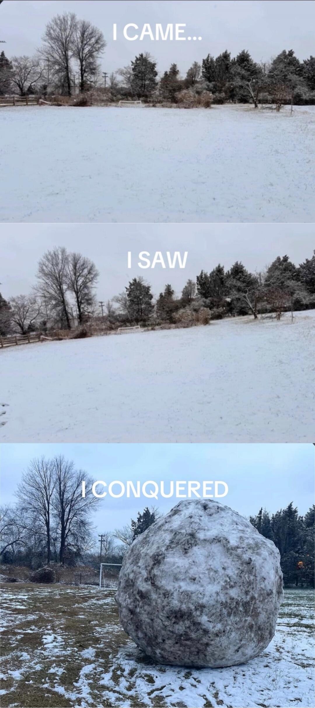 I CAME...
I SAW
I CONQUERED