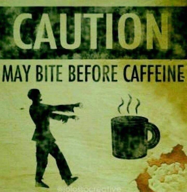 CAUTION MAY BITE BEFORE CAFFEINE