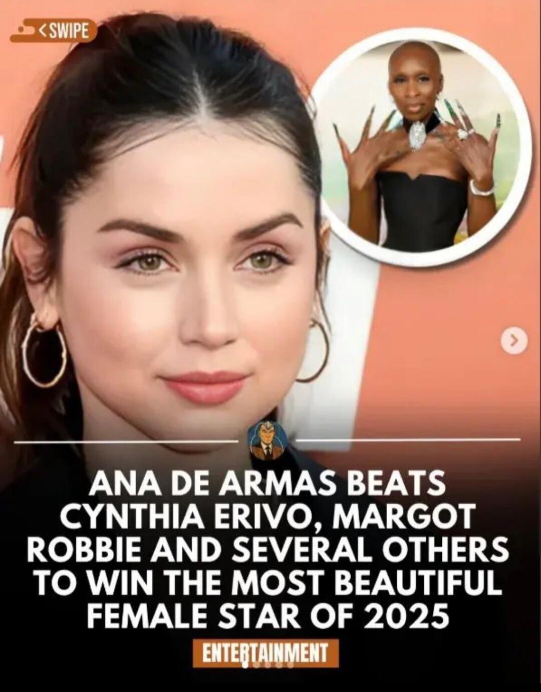ANA DE ARMAS BEATS CYNTHIA ERIVO, MARGOT ROBBIE AND SEVERAL OTHERS TO WIN THE MOST BEAUTIFUL FEMALE STAR OF 2025
ENTERTAINMENT