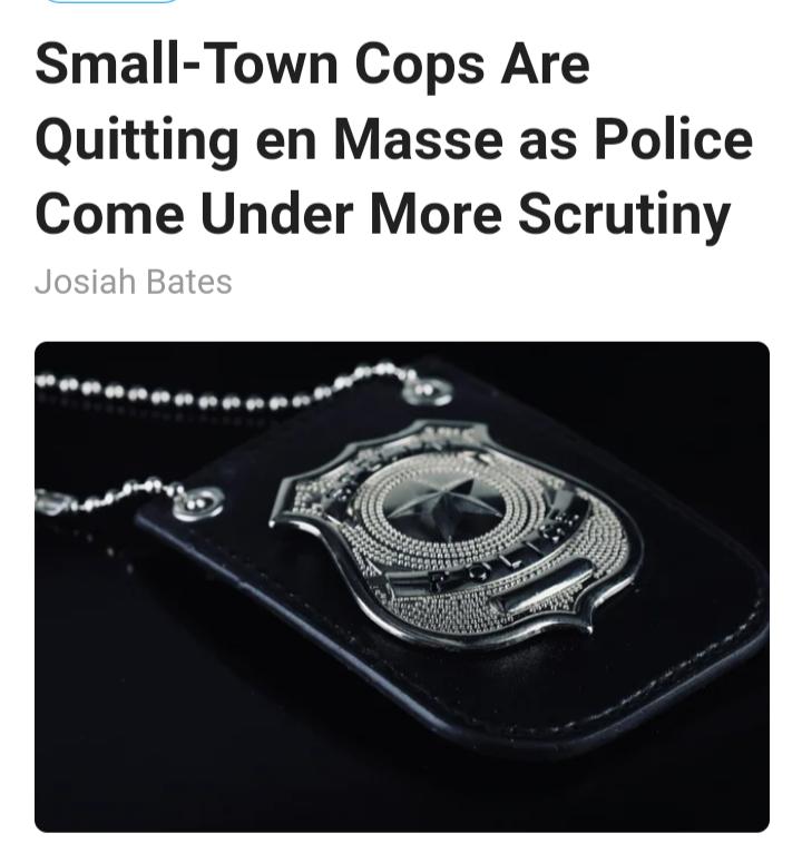 Small Town Cops Are Quitting en Masse as Police Come Under More Scrutiny
