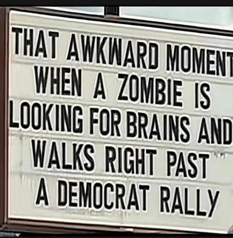 THAT AWKWARD MOMENT WHEN A ZOMBIE IS LOOKING FOR BRAINS AND WALKS RIGHT PAST A DEMOCRAT RALLY