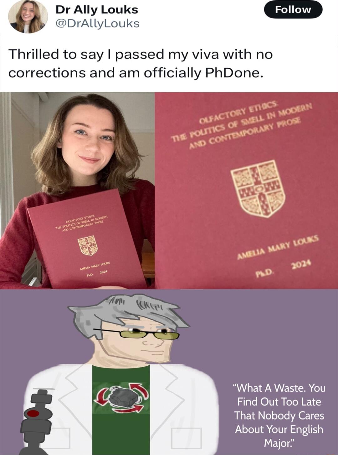 Dr Ally Louks DrAllyLouks Thrilled to say passed my viva with no corrections and am officially PhDone What A Waste You Find Out Too Late That Nobody Cares About Your English Major