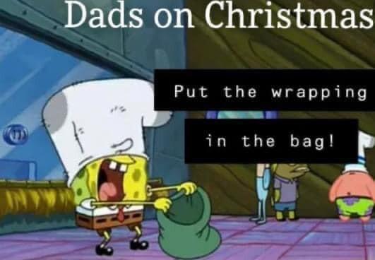 Dads on Christmas Put the wrapping in the bag P 0K b 4 7 N