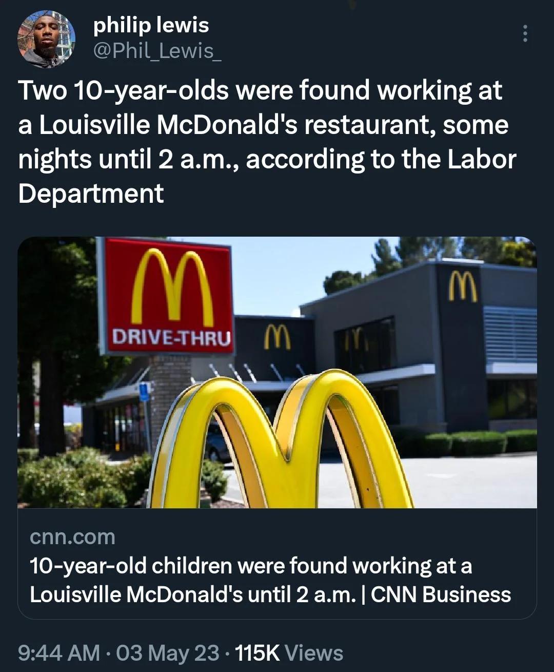 philip lewis P Phil Lewis_ RTTR O R T Tate e ERVVIETCR olV T RNVTOT T3 1 a Louisville McDonalds restaurant some nights until 2 am according to the Labor PEEL I cnncom 10 year old children were found working ata Louisville McDonalds until 2 am CNN Business 944 AM 03 May 23 115K Views