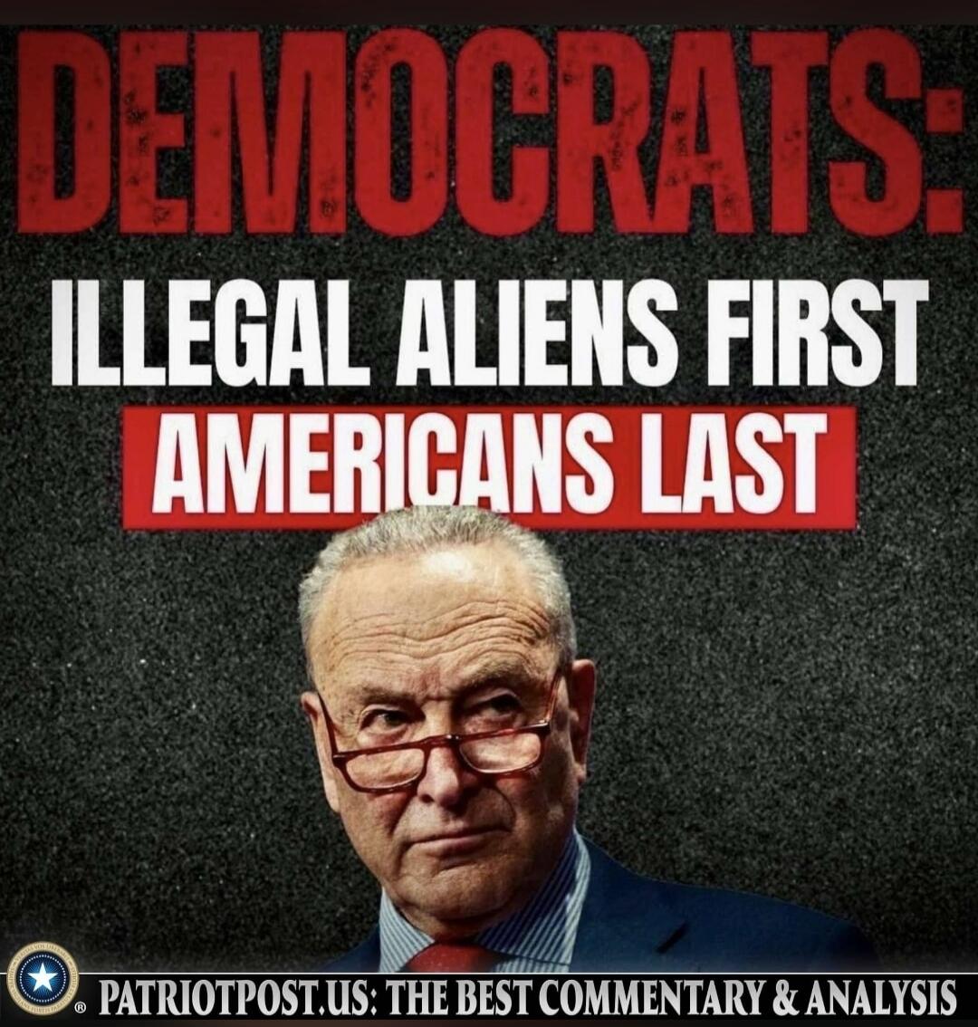 DEMOCRATS: ILLEGAL ALIENS FIRST AMERICANS LAST. PATRIOTPOST.US: THE BEST COMMENTARY & ANALYSIS.