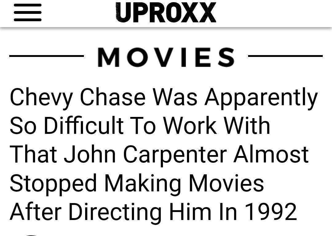 UPROXX MOVIES Chevy Chase Was Apparently So Difficult To Work With That John Carpenter Almost Stopped Making Movies After Directing Him In 1992