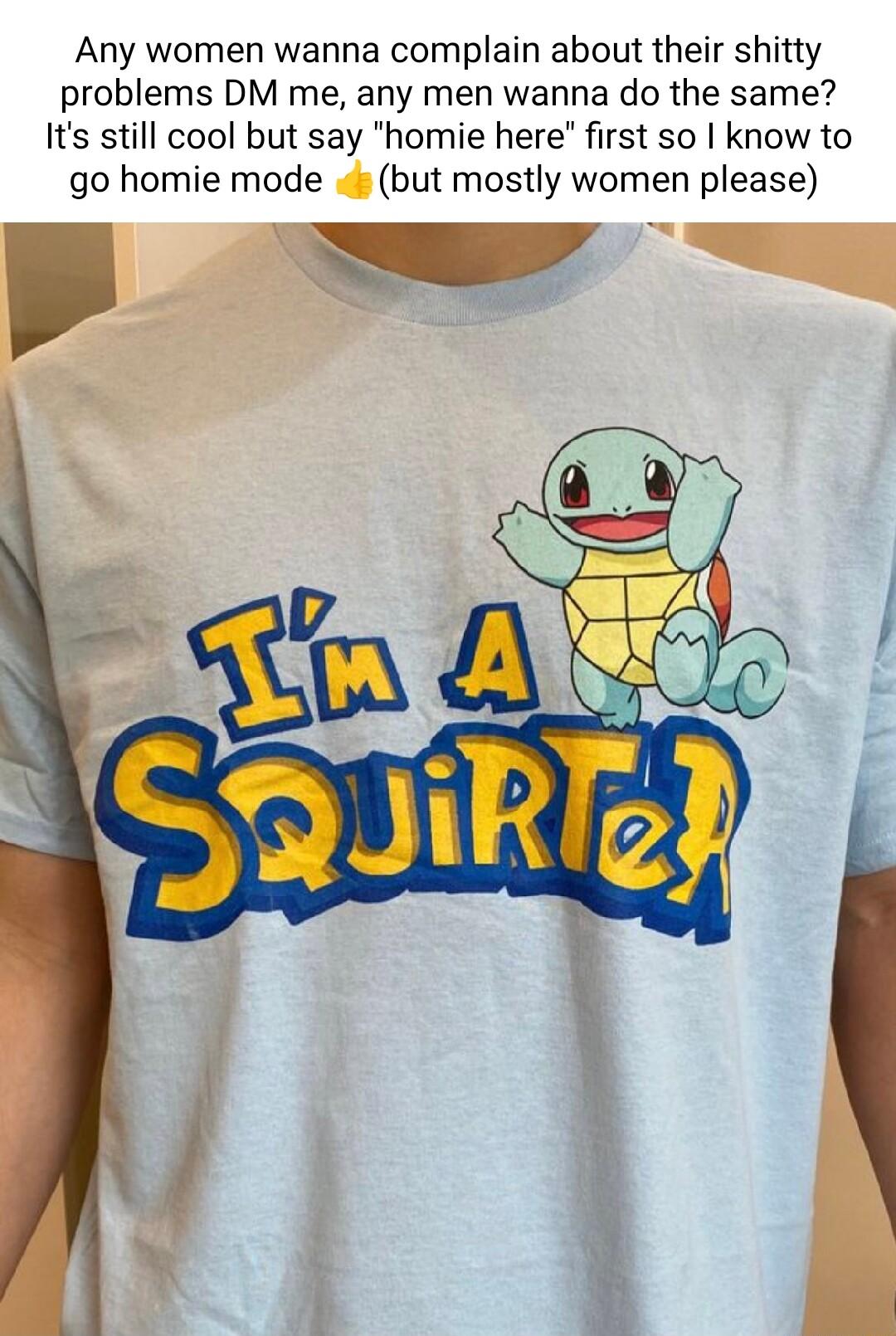 Any women wanna complain about their shitty problems DM me any men wanna do the same Its still cool but say homie here first so know to go homie mode but mostly women please X g