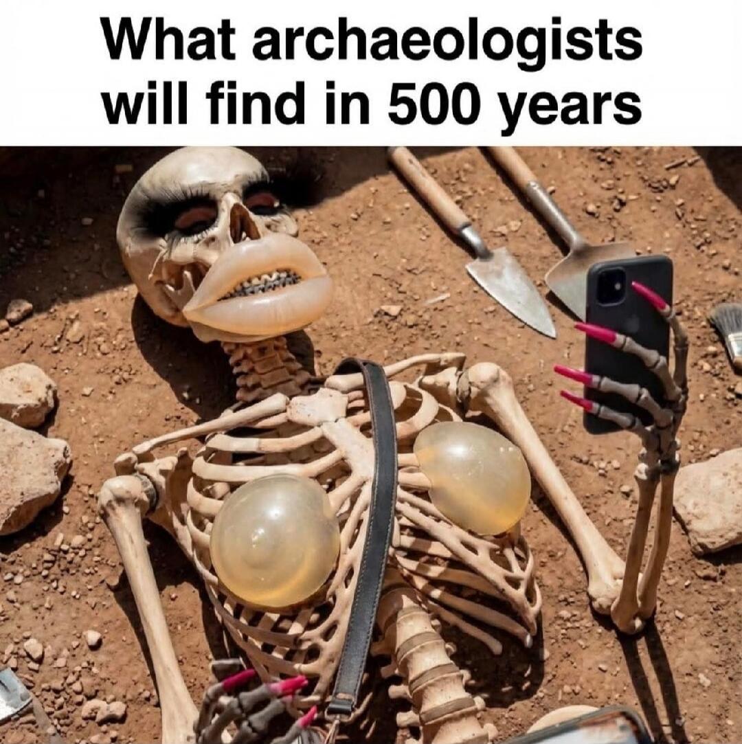 What archaeologists will find in 500 years