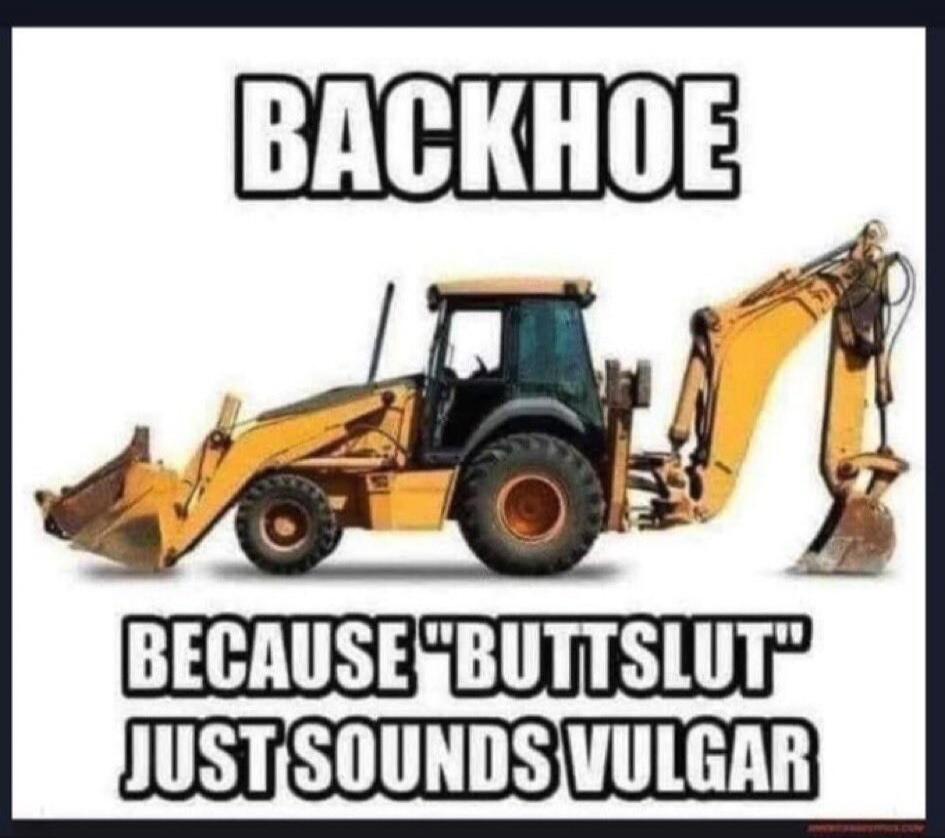 BACKHOE BECAUSE 