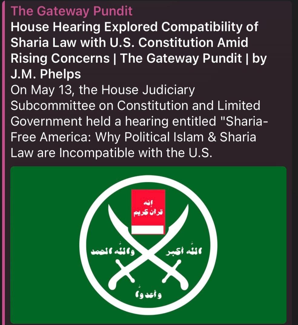 The Gateway Pundit. House Hearing Explored Compatibility of Sharia Law with U.S. Constitution Amid Rising Concerns | The Gateway Pundit | by J.M. Phelps. On May 13, the House Judiciary Subcommittee on Constitution and Limited Government held a hearing entitled 
