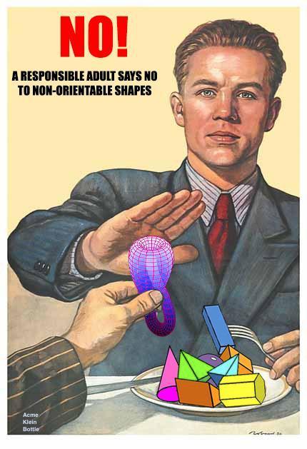 ARESPONSIBLE ADULT SAYS NO TO NON ORIENTABLE SHAPES