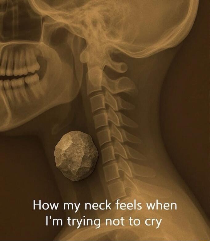 How my neck feels when I'm trying not to cry