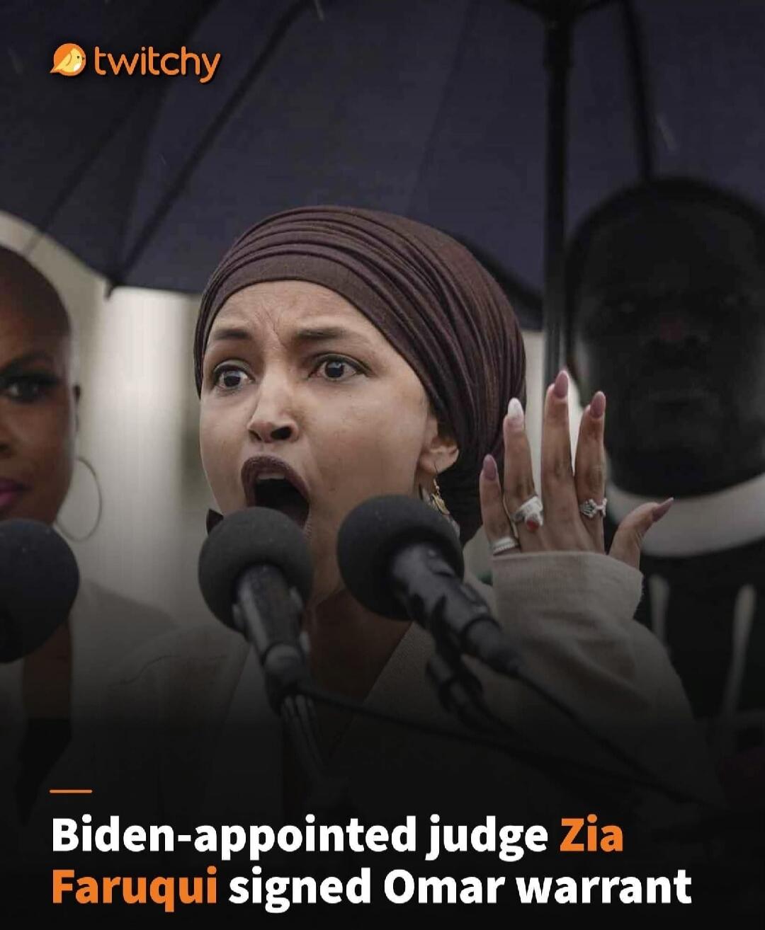 twitchy Biden-appointed judge Zia Faruqui signed Omar warrant