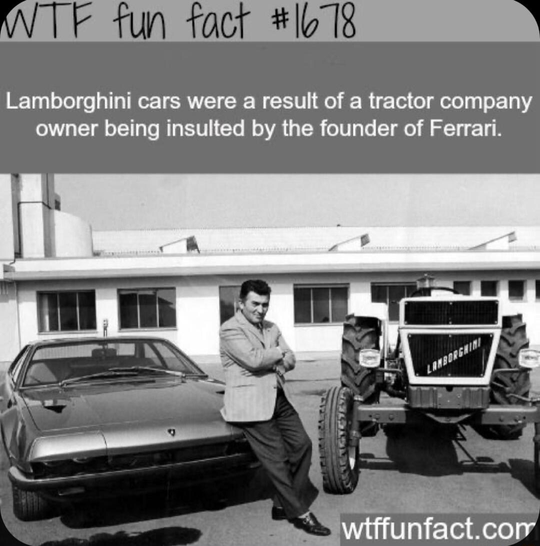 F foct 1b13 Lamborghini cars were a result of a tractor company owner being insulted by the founder of Ferrari p hmnmfactorr