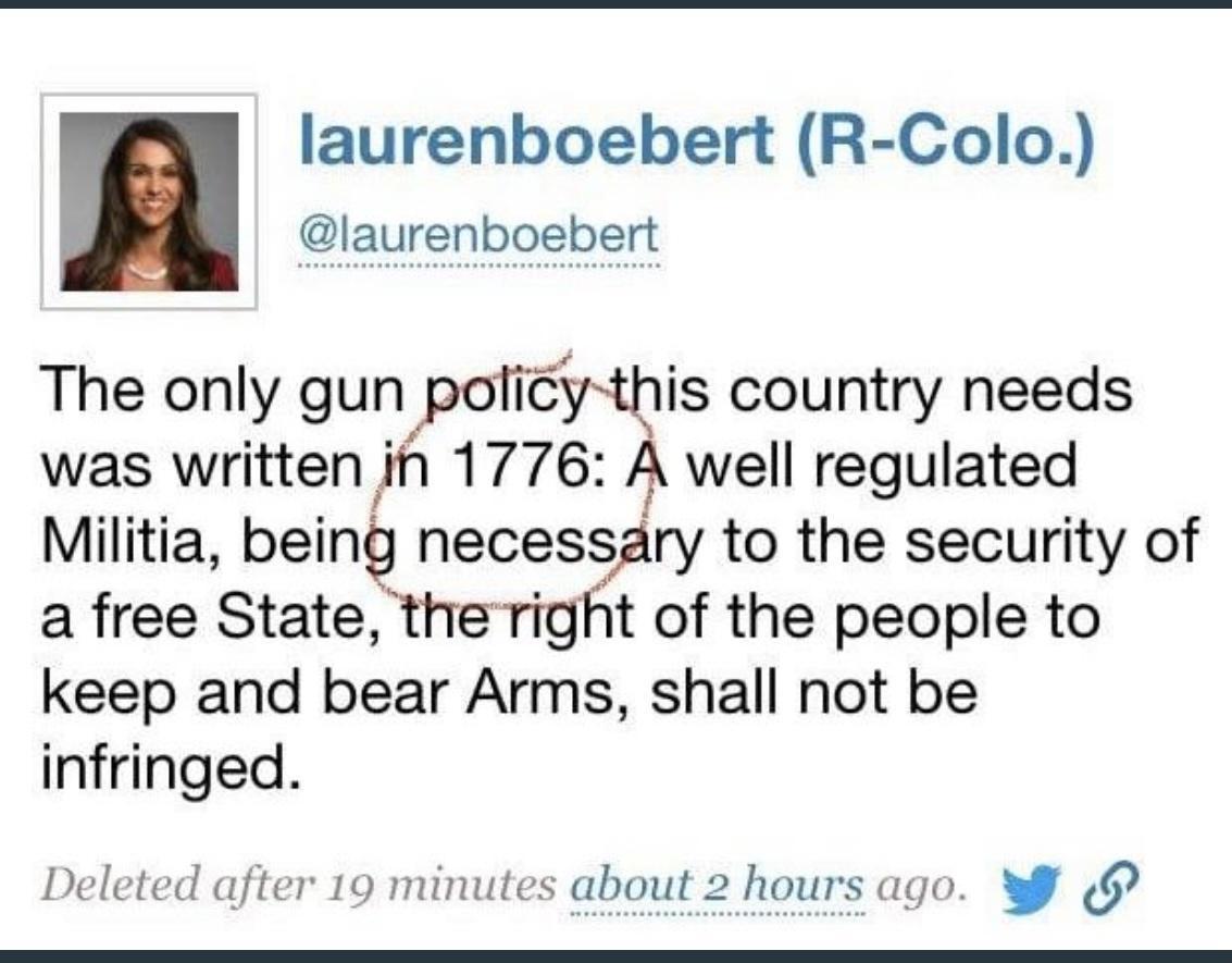 laurenboebert R Colo y laurenboebert The only gun pofyibis country needs was written in 1776 well regulated Militia being necessary to the security of a free State theright of the people to keep and bear Arms shall not be infringed