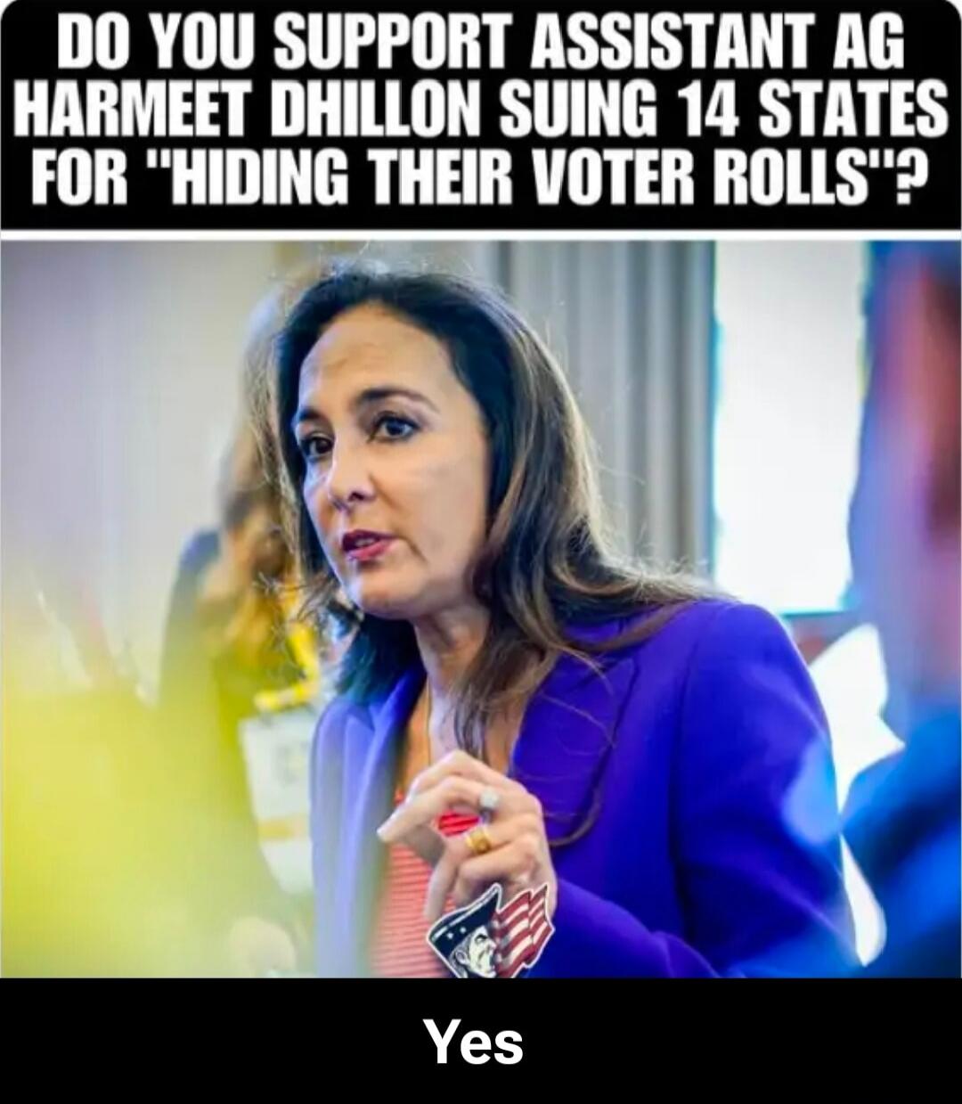 DO YOU SUPPORT ASSISTANT AG HARMEET DHILLON SUEING 14 STATES FOR 
