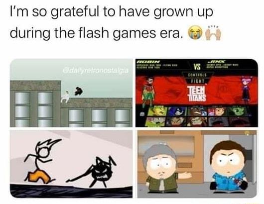 Im so grateful to have grown up during the flash games era