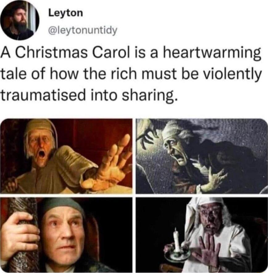 A Christmas Carol is a heartwarming tale of how the rich must be violently raumatised into sharing