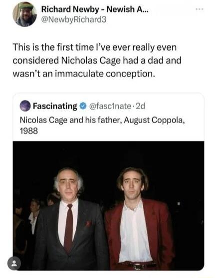 Richard Newby Newish A NewbyRichard This is the first time Ive ever really even considered Nicholas Cage had a dad and wasnt an immaculate conception Fascinating fascinate 2d Nicolas Cage and his father August Coppola 1988