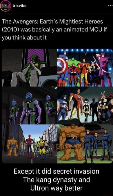 trixvibe The Avengers Earths Mightiest Heroes 2010 was basically an animated MCU if you think about it Except it did secret invasion ALCLEU RO ER R Ultron way better