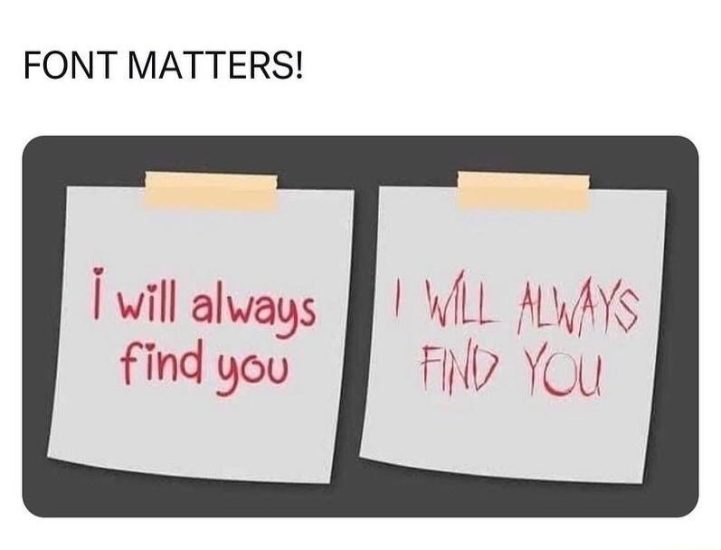 FONT MATTERS will always find you