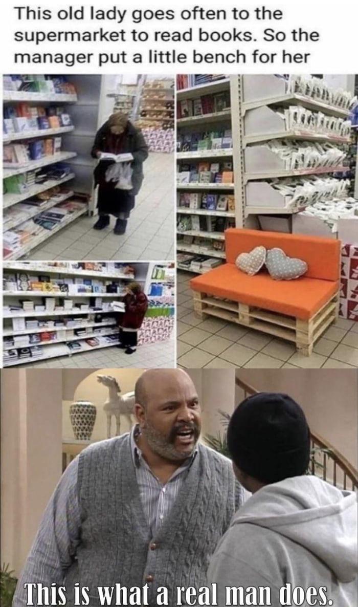 This old lady goes often to the supermarket to read books So the manager put a little bench for her his is What a real mahlehl