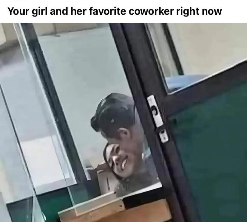 Your girl and her favorite coworker right now
