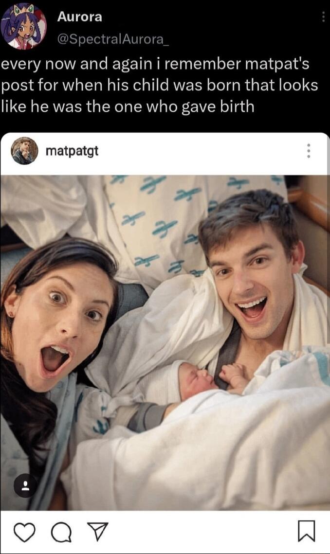 e g TR every now and again i remember matpats post for when his child was born that looks like he was the one who gave birth matpatgt