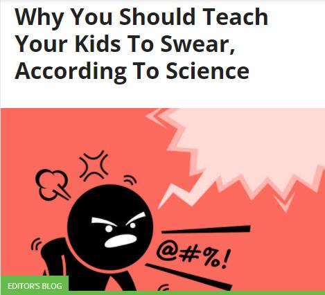 Why You Should Teach Your Kids To Swear According To Science EDITORS BLOG