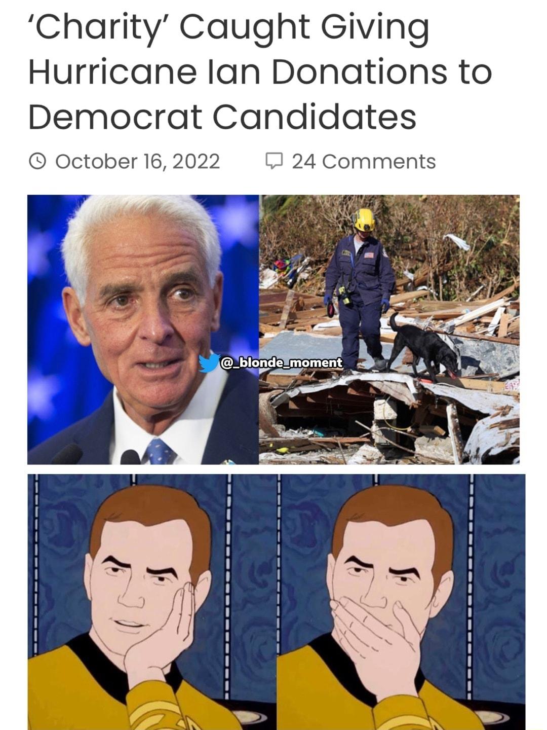 Charity Caught Giving Hurricane lan Donations to Democrat Candidates October 162022 J 24 Comments