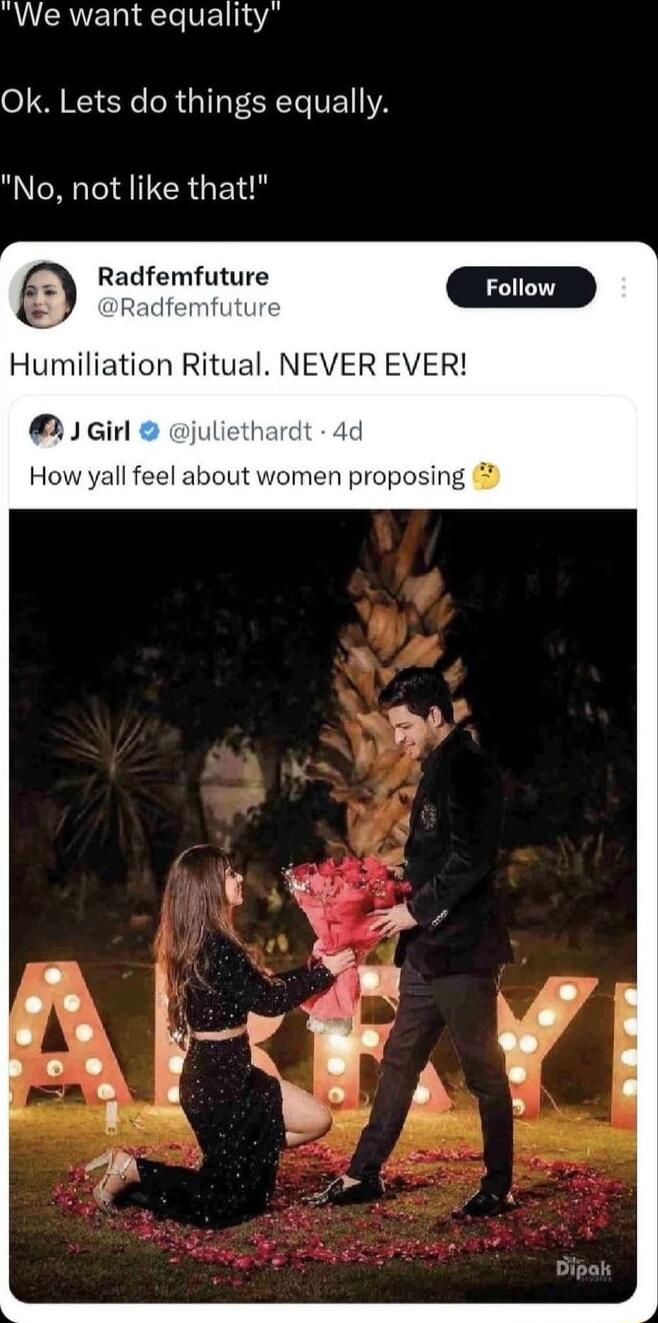 RULCAVE I ECTe V14 Ok Lets do things equally No not like that Radfemfuture Humiliation Ritual NEVER EVER Girl juliethardt 4d How yall feel about women proposing