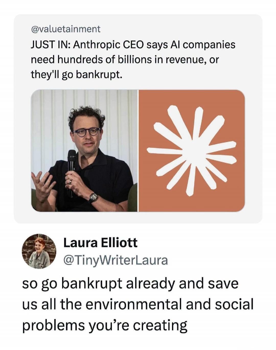 JUST IN: Anthropic CEO says AI companies need hundreds of billions in revenue, or they'll go bankrupt. so go bankrupt already and save us all the environmental and social problems you're creating