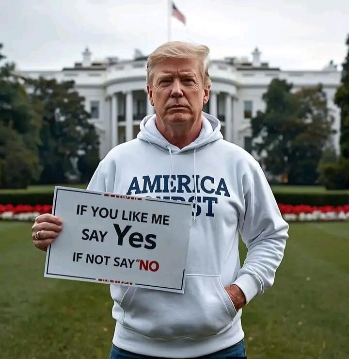 AMERICA FIRST IF YOU LIKE ME SAY Yes IF NOT SAY 'NO'