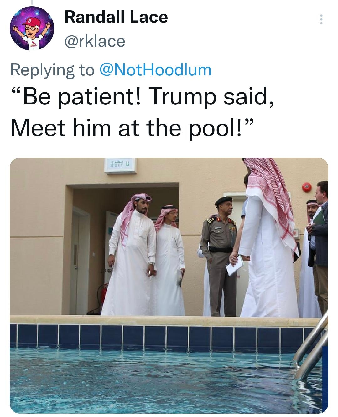 Randall Lace rklace Replying to NotHoodlum Be patient Trump said Meet him at the pool 1238 PM 12 Aug 22 Twitter for iPhone