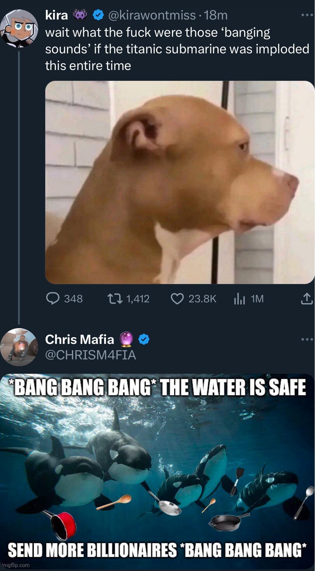 kira kirawontmiss 18m wait what the fuck were those banging sounds if the titanic submarine was imploded this entire time FVE 1412 Q238K fyM T VEV N Cle NS VN BANG BANG BANG THE WATER IS SAFE