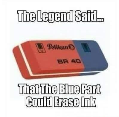 The Legend Said... That The Blue Part Could Erase Ink