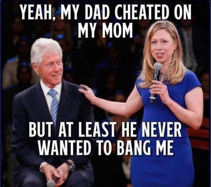 YEAH, MY DAD CHEATED ON MY MOM BUT AT LEAST HE NEVER WANTED TO BANG ME