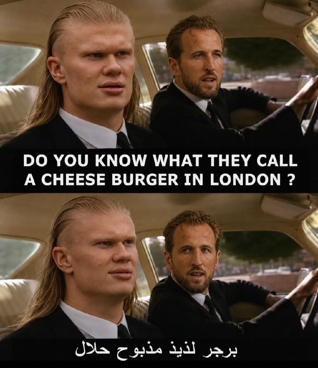 DO YOU KNOW WHAT THEY CALL A CHEESE BURGER IN LONDON ?