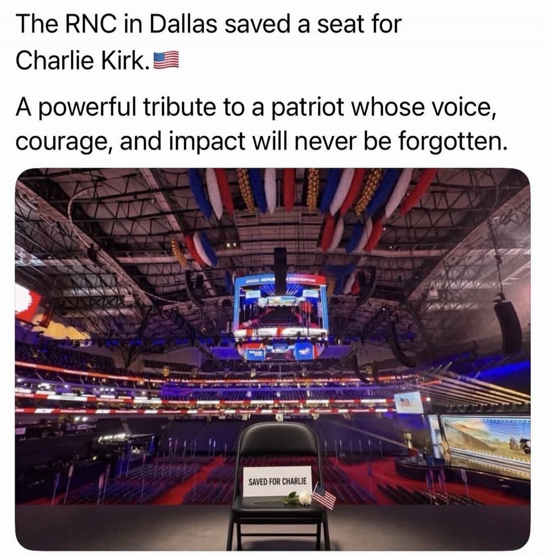 The RNC in Dallas saved a seat for Charlie Kirk. A powerful tribute to a patriot whose voice, courage, and impact will never be forgotten. SAVED FOR CHARLIE