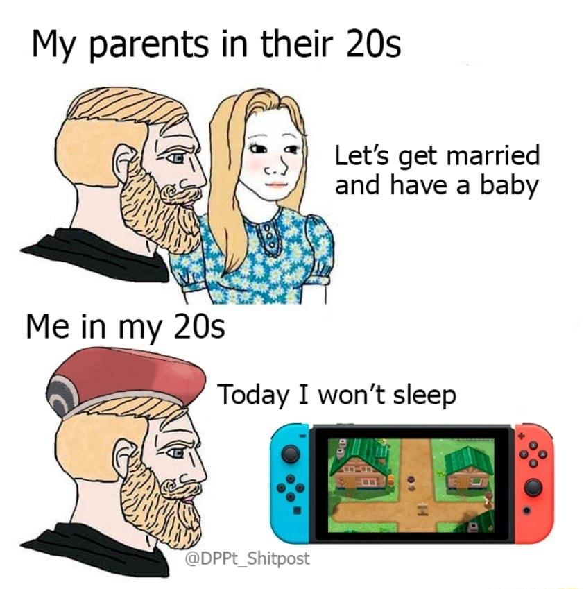 My parents in their 20s AP Z Lets get married and have a baby DPPt_Shitpost